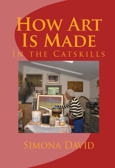 How Art Is Made: In the Catskills by Simona David 